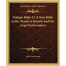 Oahspe Bible V2 a New Bible in the Words of Jehovih and His Angel Embassadors