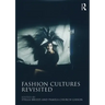 Fashion Cultures Revisited: Theories, Explorations and Analysis