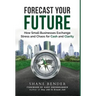 Forecast Your Future: How Small Businesses Exchange Stress and Chaos for Cash and Clarity