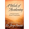 A Week of Awakening-A Practical Guide to Personal Transformation