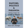 Pastors, Politics & Paranoia: Putting an End to the Crisis of Silence