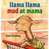 Llama Llama Mad at Mama