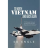 To North Vietnam and Back Again: A Personal Account of Navy A-6 Intruder Operations in Vietnam