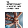 The Intersectionality of Women's Lives and Resistance