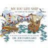 My IOU Life Ship: Get ready for the Journey!