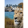 From Alcatraz To Africa