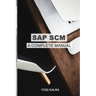 SAP Scm: A Complete Manual: Supply Chain & Business Processes in SAP