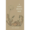 A Long Drawn Face