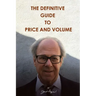 The Definitive Guide to Price and Volume