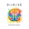 Diverse: Stories on Neurodivergence and the Neurodiversity Movement