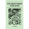 The Green Parrot Cook Book