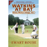 Watkins at Bat: Sticky Wicket Trilogy, Vol. I, a Cricket Novel, new edition