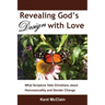 Revealing God's Design with Love: What Scripture Tells Christians about Homosexuality and Gender Change