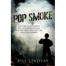 Pop Smoke: The Story of One Marine Rifle Platoon in Vietnam; Who They Were, What They Did, What They Learned