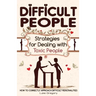 Difficult People: Strategies for Dealing with Toxic People. Relationships, Taking Responsibility, Disruptive People, Jealous and Clingy,