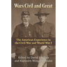 Wars Civil and Great: The American Experience in the Civil War and World War I
