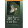 Great Prayers of the Bible: 12 Studies for Individuals or Groups