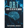 D.B.T a Way of Life in the Making