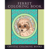 Ferret Coloring Book: 30 Hand Drawn Ferret Drawings. If You Love Ferrets Or Know Someone That Does Then this Is The Perfect Coloring Book Or Gift.