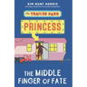 The Trailer Park Princess and the Middle Finger of Fate