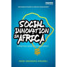 Social Innovation in Africa: A Practical Guide for Scaling Impact