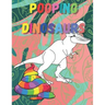 Pooping dinosaurs: Funny Dinosaur poop Coloring Book Full of Fun Dinosaurs to Color, Pooping for Stress Relief and Relaxation