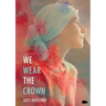 We Wear The Crown