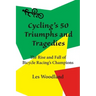 Cycling's 50 Triumphs and Tragedies