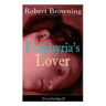 Porphyria's Lover (Unabridged): A Psychological Poem from one of the most important Victorian poets and playwrights, regarded as a sage and philosophe
