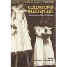Colorblind Shakespeare: New Perspectives on Race and Performance