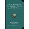 American Cowboy Songs with Guitar Chords: The Greatest Collection of Cowboy Favorites