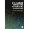 Best Practices for Teaching with Emerging Technologies