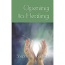 Opening to Healing