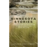 Minnesota Stories: A Collection of 28 Fiction Stories About the State We Love
