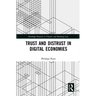 Trust and Distrust in Digital Economies