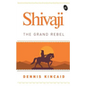 Shivaji: The Grand Rebel