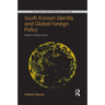 South Korean Identity and Global Foreign Policy: Dream of Autonomy