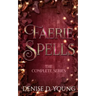 Faerie Spells: The Complete Series