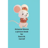 Oriental Mouse: A picture book