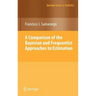 A Comparison of the Bayesian and Frequentist Approaches to Estimation