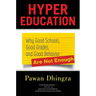 Hyper Education: Why Good Schools, Good Grades, and Good Behavior Are Not Enough