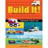 Build It! Things That Go: Make Supercool Models with Your Favorite Lego(r) Parts