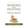 Sowing and Reaping: Whatever a man sows that shall he also reap. - Galatians 6:7