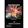 Teamwork: Creating a performing team that will sustain high performance always