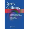 Sports Cardiology: Care of the Athletic Heart from the Clinic to the Sidelines