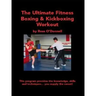 The Ultimate Fitness Boxing & Kickboxing Workout