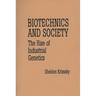 Biotechnics and Society: The Rise of Industrial Genetics