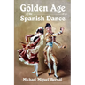 The Golden Age of the Spanish Dance