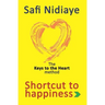 The Keys to the Heart Method: Shortcut to Happiness