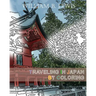 Traveling In Japan By Coloring: Japanese Landscape And Architecture Inspired Sketches for Relaxation